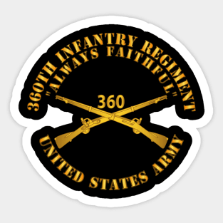 360th Infantry Regiment - Always Faithful w Br X 300 Sticker